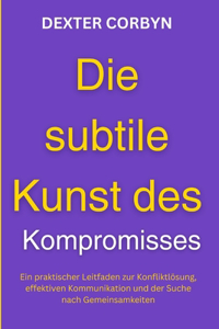 subtile Kunst des Kompromisses