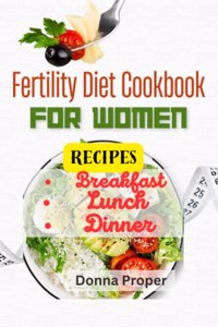 Fertility Diet Cookbook for Women