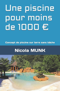 Une piscine pour moins de 1000