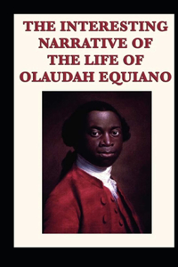 The Interesting Narrative of the Life of Olaudah Equiano by Olaudah Equiano illustrated edition