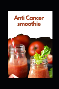 Ant&#1110; Cancer smoothie