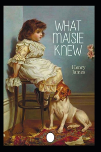 What Maisie Knew Annotated