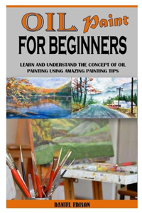 Oil Paint for Beginners