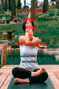 10 Reasons Why Yoga Is for Everyone