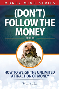 (Don´t) Follow The Money