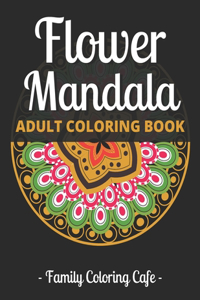 Flower Mandala Adult Coloring Book