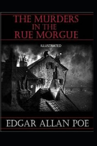 The Murders in the Rue Morgue Illustrated