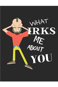 What Irks Me About You - Let It All Out
