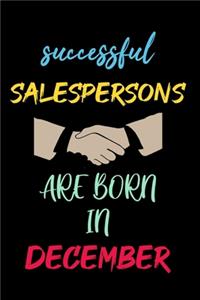 successful salespersons are born in December - journal notebook birthday gift for salesperson - mother's day gift