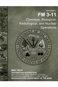 Field Manual FM 3-11 Chemical, Biological, Radiological, and Nuclear Operations