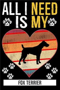 All I Need Is My FOX TERRIER