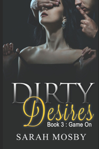 Dirty Desires Book three