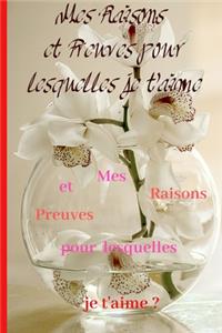 Mes Raisons et Preuves pour lesquelles je t'aime