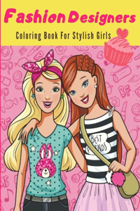 Fashion Designers - Coloring Book for Stylish Girls