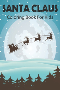 Santa Claus Coloring Book For Kids