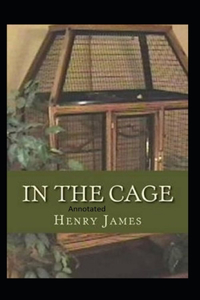 In the Cage- By Henry James(Annotated)