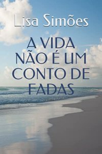 A Vida Não É um Conto de Fadas