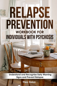 Relapse Prevention Workbook for Individuals with Psychosis