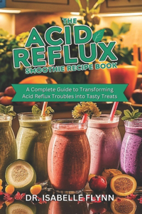 Acid Reflux Smoothie Recipe Book