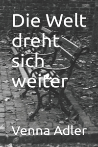 Die Welt dreht sich weiter