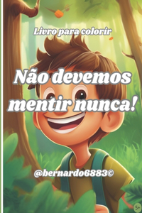 Não devemos mentir nunca!