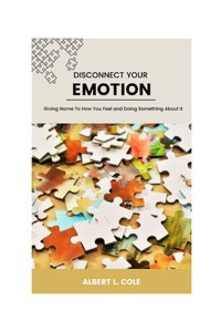 Disconnect Your Emotions
