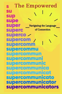 Empowered Supercommunicators