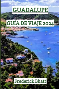 Guadalupe Guía de Viaje 2024