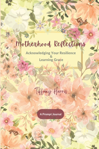 Motherhood Reflections