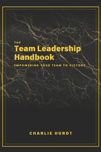 The Team Leadership Handbook