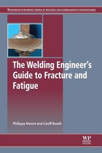 Welding Engineer's Guide to Fracture and Fatigue