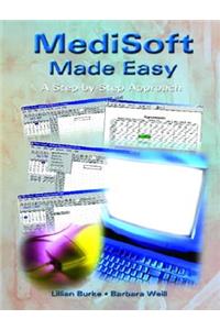 Medisoft Made Easy: A Step-By-Step Approach