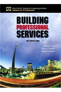 Building Professional Services: The Sirens' Song