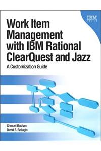 Work Item Management with IBM Rational ClearQuest and Jazz