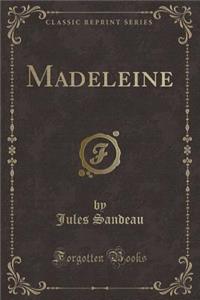 Madeleine (Classic Reprint)