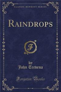 Raindrops (Classic Reprint)