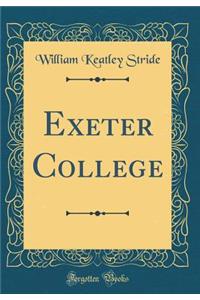 Exeter College (Classic Reprint)