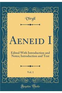 Aeneid I, Vol. 1: Edited with Introduction and Notes; Introduction and Text (Classic Reprint)
