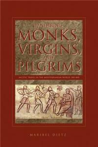 Wandering Monks, Virgins, and Pilgrims
