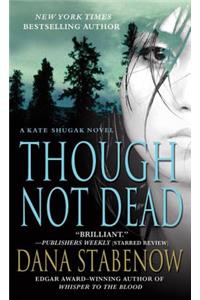 Though Not Dead