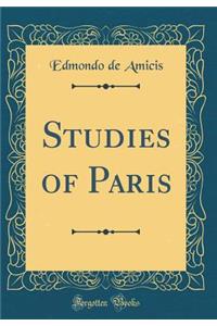 Studies of Paris (Classic Reprint)