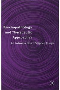 Psychopathology and Therapeutic Approaches: An Introduction
