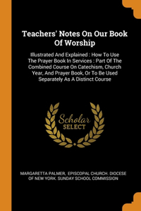 Teachers' Notes On Our Book Of Worship