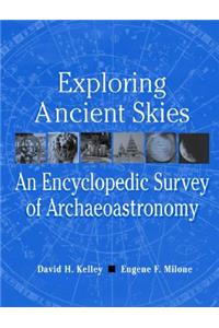 Exploring Ancient Skies: An Encyclopedic Survey of Archaeoastronomy: An Encyclopedic Survey of Archaeoastronomy
