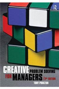 Creative Problem Solving for Managers: Developing Skills for Decision Making and Innovation