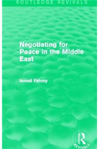 Negotiating for Peace in the Middle East (Routledge Revivals)