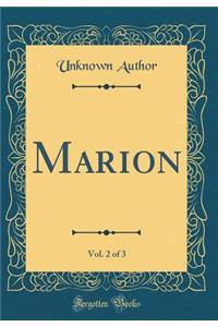 Marion, Vol. 2 of 3 (Classic Reprint)