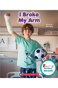 I Broke My Arm