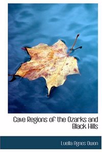 Cave Regions of the Ozarks and Black Hills