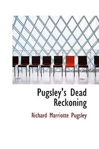 Pugsley's Dead Reckoning